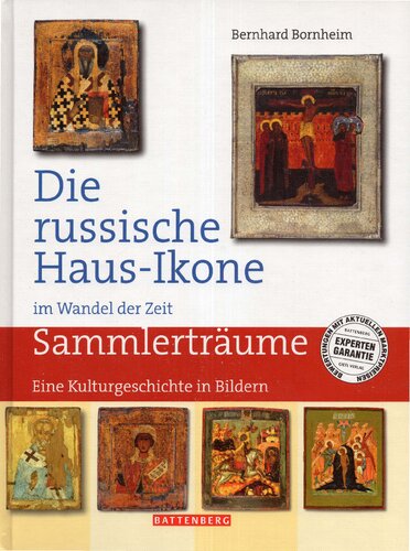 Die russische Haus-Ikone im Wandel der Zeit : Eine Kulturgeschichte in Bildern