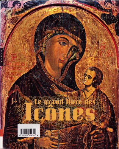 Le Grand Livre des icônes : Des origines à la chute de Byzance