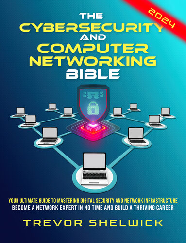 The Cybersecurity and Computer Networking Bible