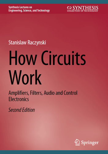 How Circuits Work: Amplifiers, Filters, Audio and Control Electronics