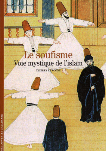Le soufisme: Voie mystique de l'islam