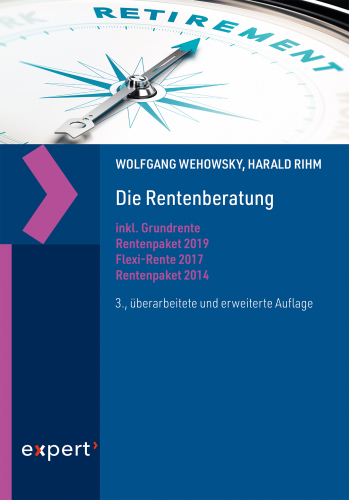 Die Rentenberatung inkl. Grundrente 2021, Rentenpaket 2019, Neuregelungen 2018, Flexi-Rente 2017 und Rentenpaket 2014 : inkl. Grundrente 2021, Rentenpaket 2019, Neuregelungen 2018, Flexi-Rente 2017 und Rentenpaket 2014