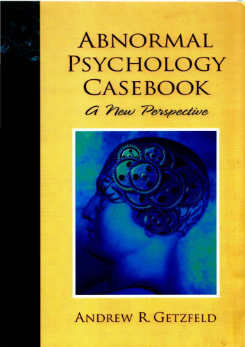 Abnormal Psychology Casebook: A New Perspective
