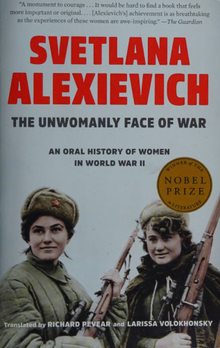 The Unwomanly Face of War: An Oral History of Women in World War II