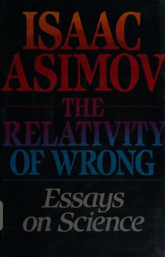 The Relativity of Wrong: Essays on Science