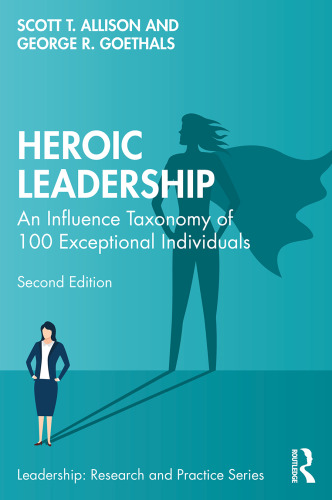Heroic Leadership (Leadership: Research and Practice)