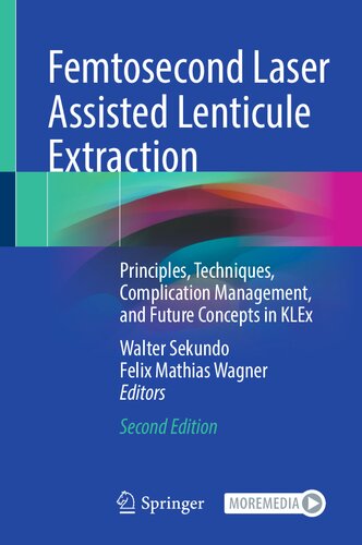 Femtosecond Laser Assisted Lenticule Extraction: Principles, Techniques, Complication Management, and Future Concepts in KLEx