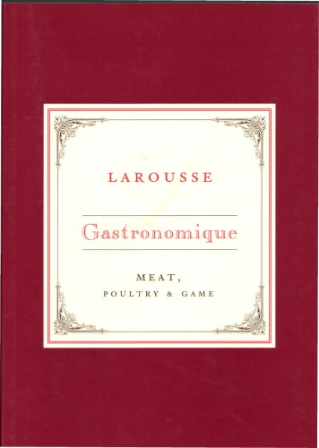 Larousse Gastronomique Recipe Collection - Meat, Poultry & Game