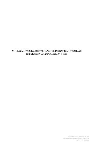 Young Mongols and Vigilantes in Inner Mongolia's Interregnum Decades, 1911-1931: Volume 2