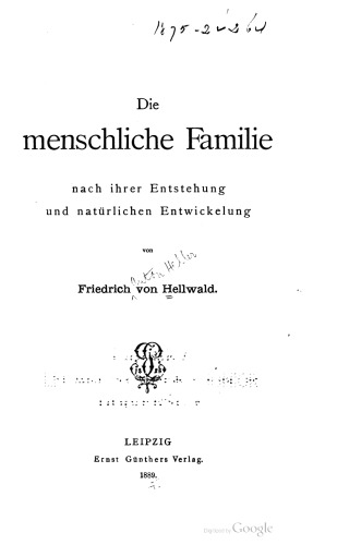 Die menschliche Familie nach ihrer Entstehung und natürlichen Entwickelung [Entwicklung]