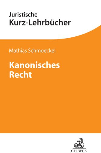 Kanonisches Recht: Geschichte und Inhalt des Corpus iuris canonici