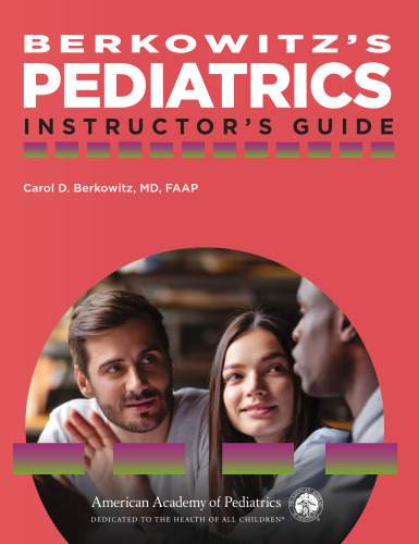 Berkowitz's Pediatrics - Instructor's Guide (Apr 15, 2020)_(1610023900)_(American Academy of Pediatrics).pdf