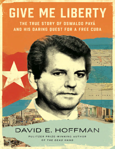 Give me Liberty_ The True Story of Oswaldo Paya