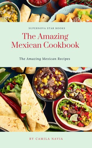 The Amazing Mexican Cookbook: : Amazing Mexican Recipes