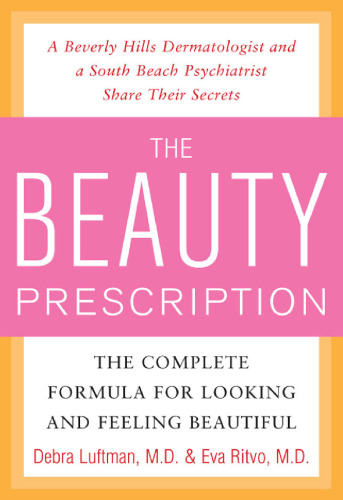 The Beauty Prescription: The Complete Formula for Looking and Feeling Beautiful