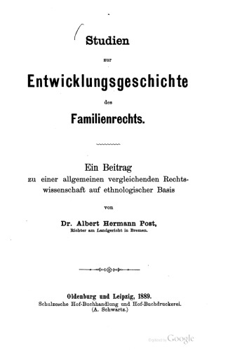 Studien zur Entwicklungsgeschichte des Familienrechts : Ein Beitrag zu einer allgemeinen vergleichenden Rechtswissenschaft auf ethnologischer Basis