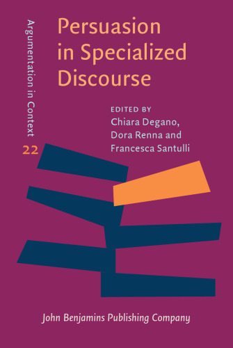 Persuasion in Specialized Discourse: A Multidisciplinary Perspective (Argumentation in Context, 22)