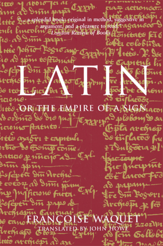 Latin or the Empire of a Sign: From the sixteenth to the twentieth centuries