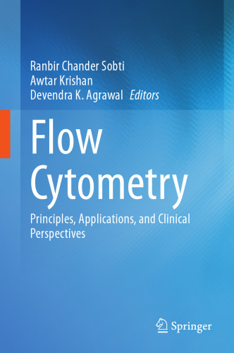 Flow Cytometry - Principles, Applications, and Clinical Perspectives (Dec 25, 2024)_(9819745527)_(Springer).pdf