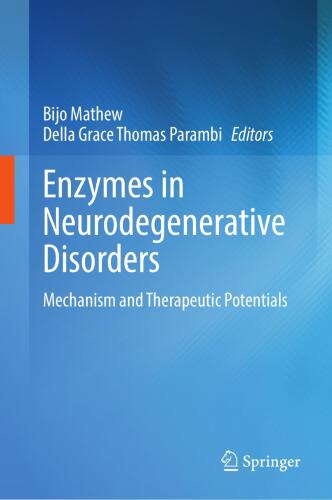 Enzymes in Neurodegenerative Disorders - Mechanism and Therapeutic Potentials (Dec 25, 2024)_(9819768217)_(Springer).rar