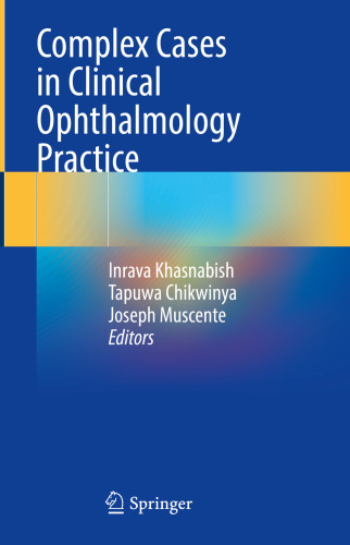 Complex Cases in Clinical Ophthalmology Practice (Jan 10, 2025)_(3031734661)_(Springer).rar