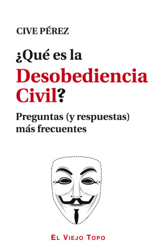 ¿Qué es la desobediencia civil? Preguntas (y respuestas) más frecuentes