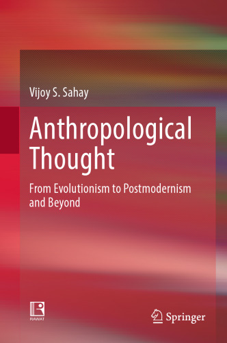 Anthropological Thought: From Evolutionism to Postmodernism and Beyond