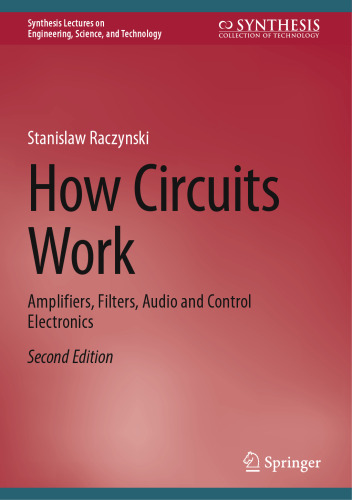 How Circuits Work: Amplifiers, Filters, Audio and Control Electronics