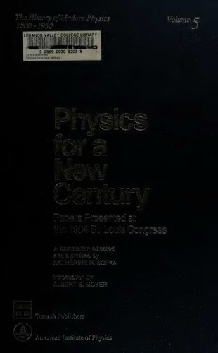 Physics for a New Century: Papers Presented at the 1904 St. Louis Congress