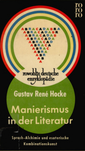 Manierismus in der Literatur : Sprach-Alchimie und Esoterische Kombinationskunst