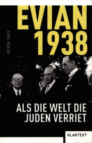 EVIAN 1938 : Als die Welt die Juden verriet