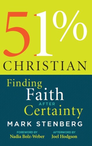 51% Christianity: Finding Faith After Certainty
