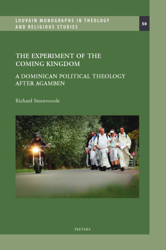 The Experiment of the Coming Kingdom: A Political Theology of Religious Life After Agamben