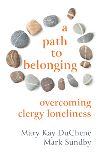A Path to Belonging : Overcoming Clergy Loneliness
