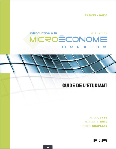 Introduction à la microéconomie moderne - 4e édition - Guide de l'étudiant