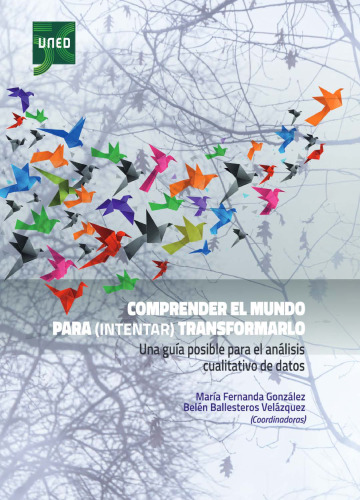 Comprender el mundo para (intentar) transformarlo. Una guía posible para el análisis cualitativo de datos