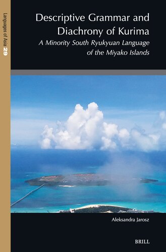 Descriptive Grammar and Diachrony of Kurima: A Minority South Ryukyuan Language of the Miyako Islands