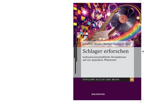 Schlager erforschen : Kulturwissenschaftliche Perspektiven auf ein populäres Phänomen