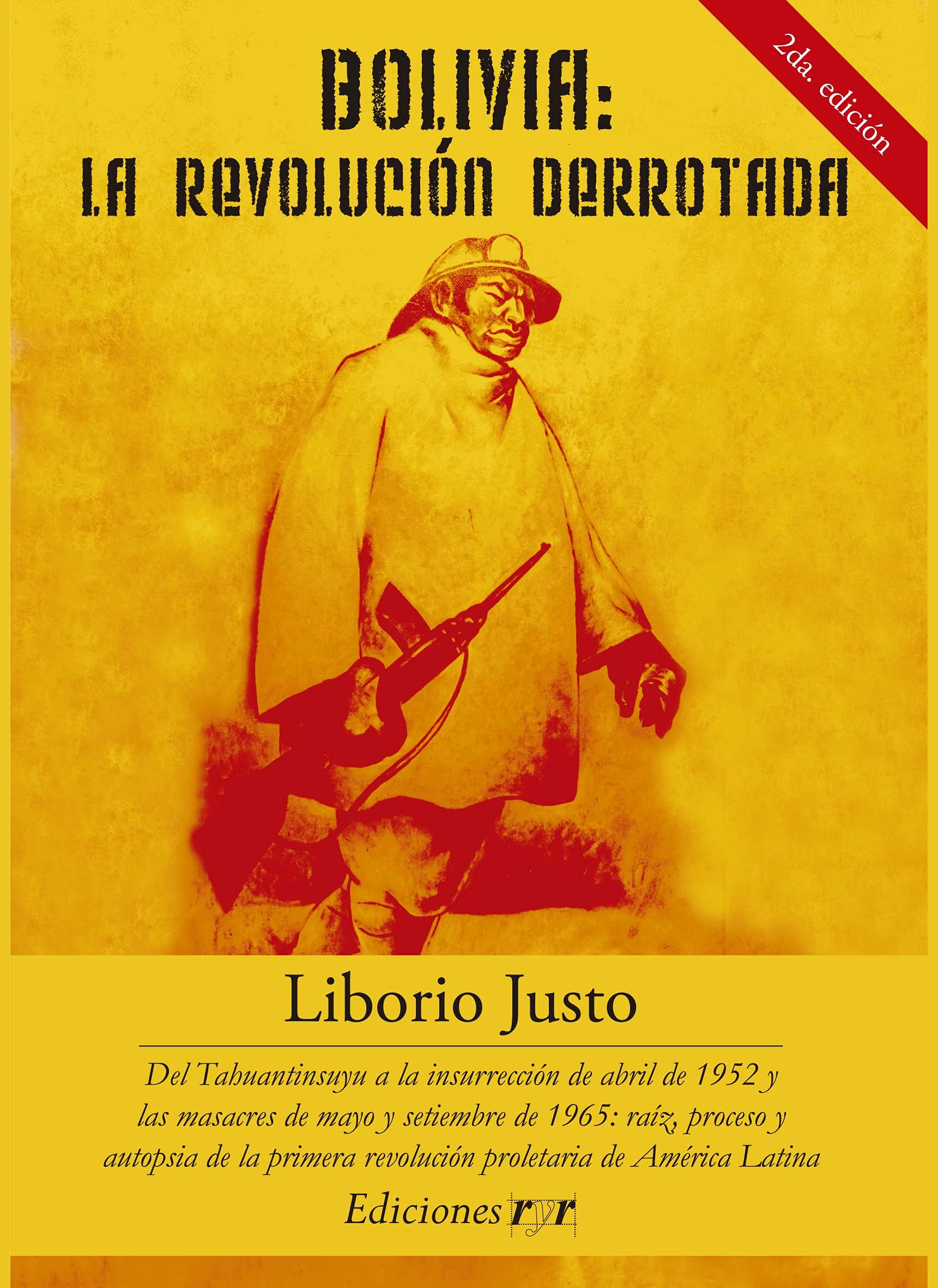 Bolivia: La Revolución Derrotada : del Tahuantisuyu a la insurrección de abril de 1952 y las masacres de mayo y septiembre de 1965 (Spanish Edition)