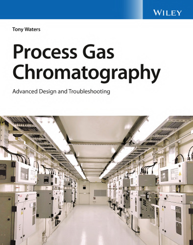Process Gas Chromatography: Advanced Design and Troubleshooting
