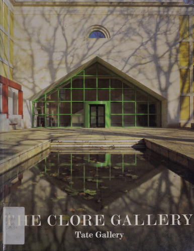 The Clore Galley: An Illustrated Account of the New Building for the Turner Collection