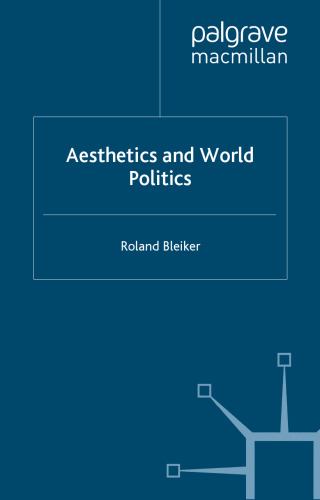 Aesthetics and World Politics (Rethinking Peace and Conflict Studies)