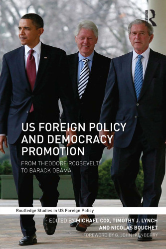 US foreign policy and democracy promotion : from Theodore Roosevelt to Barack Obama