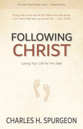 Following Christ [Annotated, Updated]: Losing Your Life for His Sake