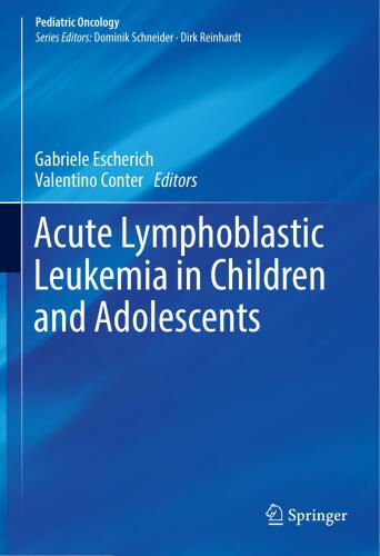 Acute Lymphoblastic Leukemia in Children and Adolescents (Pediatric Oncology) (Jan 11, 2025)_(3031711793)_(Springer).rar