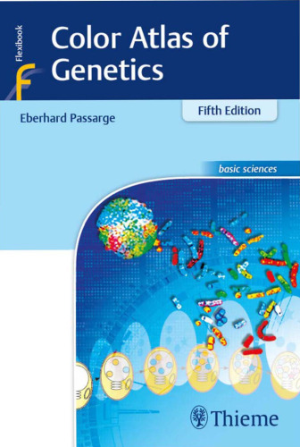 Color Atlas of Genetics, 5e (Dec 13, 2017)_(3132414409,3131003626)_(Thieme).pdf
