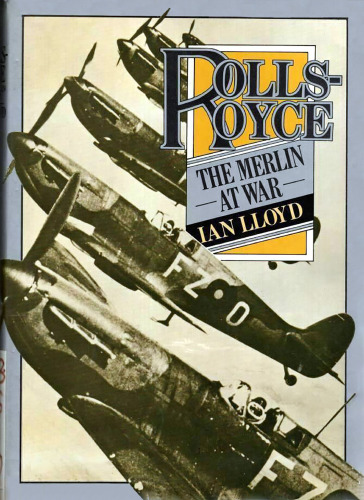 Rolls-Royce: The Merlin at War by Ian Lloyd (.PDF)