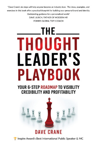 The Thought Leader’s Playbook: Your 6-Step Roadmap To Visibility, Credibility And Profitability