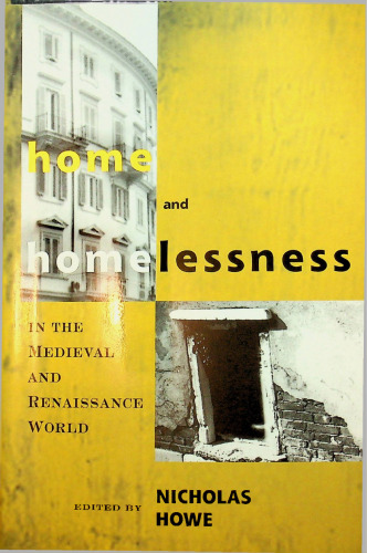 Home and Homelessness in the Medieval and Renaissance World