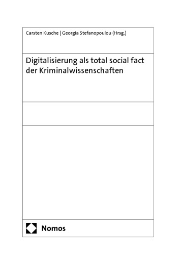 Digitalisierung als total social fact der Kriminalwissenschaften